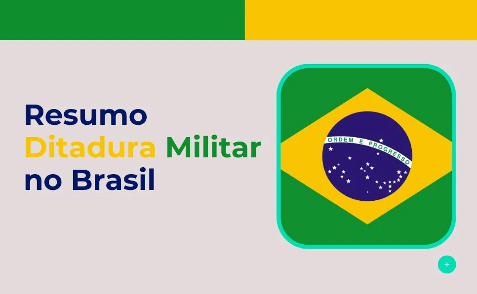 Artigo Resumo e de questões sobre a Ditadura militar no Brasil para estudantes
