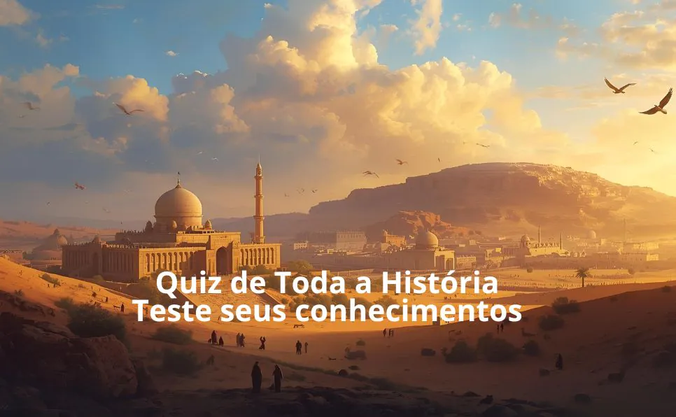 Esta imagem é do Quiz que abrange toda a História da Humanidade